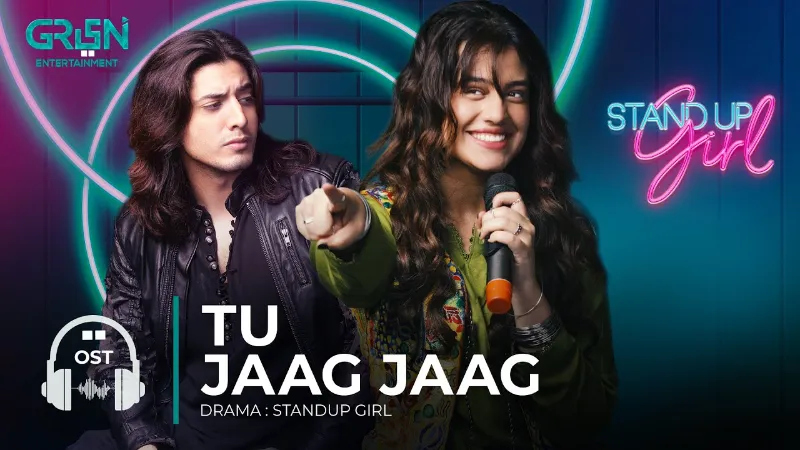 Standup Girl Drama OST Lyrics – Tu Jaag Jaag Song – Green TV